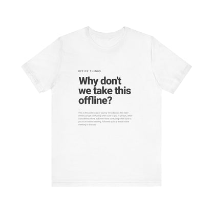 Frank & Lola's Office Things - Offline Unisex Jersey Short Sleeve Tee