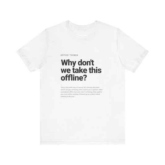 Frank & Lola's Office Things - Offline Unisex Jersey Short Sleeve Tee